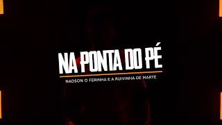 Nadson o ferinha- participação  e ruivinha de Marte- na ponta do pé - (brega funk) (clipe oficial)