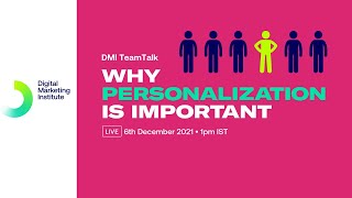 Why Personalization Is Important | DMI TeamTalk | Digital Marketing Institute