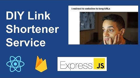 003 - Create your own link shortener service with ExpressJS, Firebase, and ReactJS