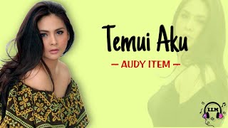 Temui Aku - Audy Item || Lirik lagu Indonesia #lirik #temuiaku #audyitem