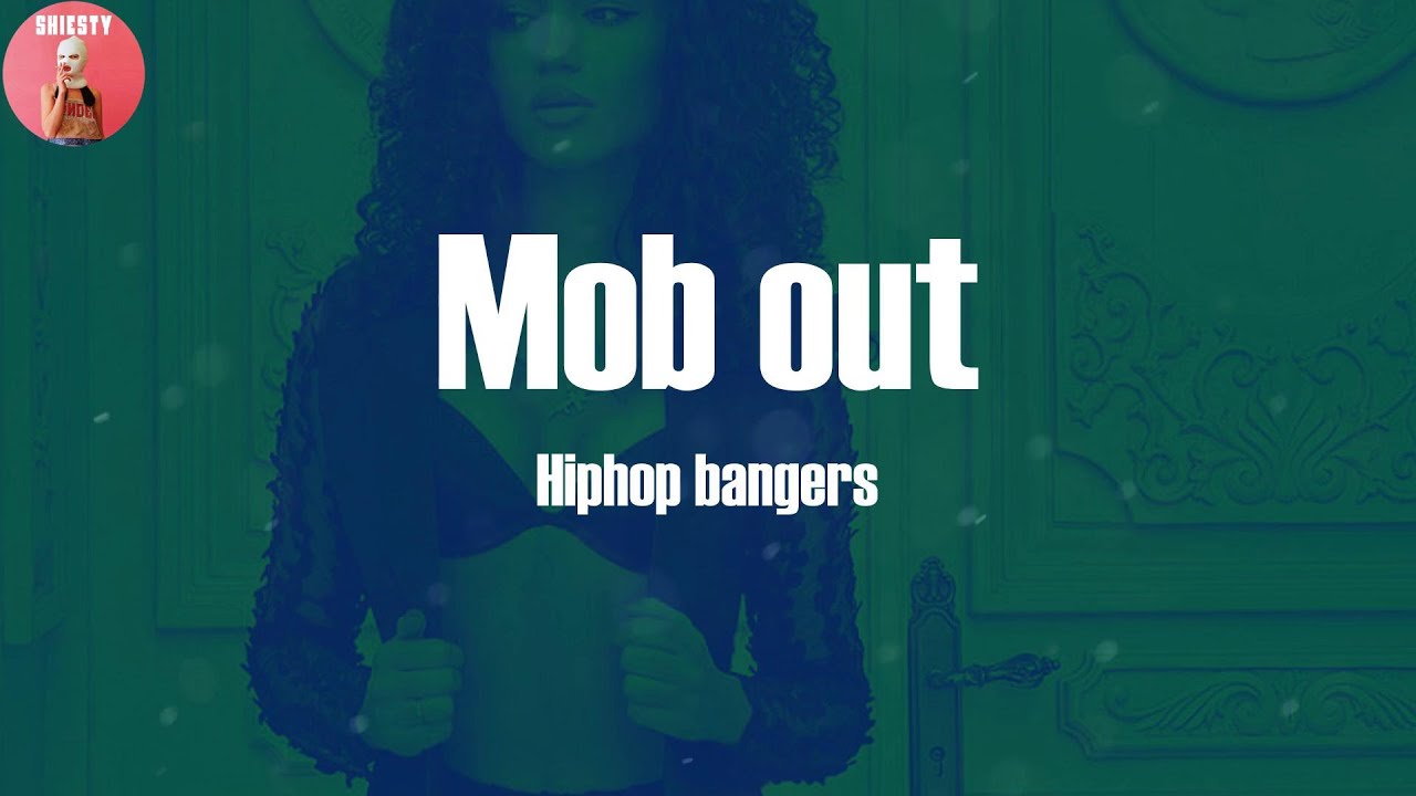 Mob out - Hiphop bangers | KenTheMan, Tokyo Vanity, K Shiday