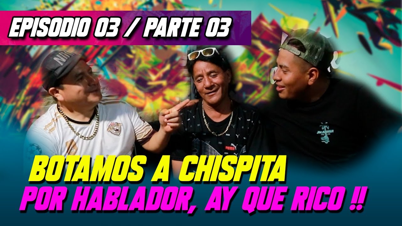 Botamos a chispita por hablador | Marcos el virolo | Episodio 03 - parte 03 JosePika