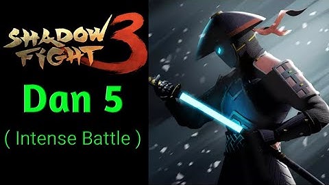 Shadow Fight 3 : Dan (5) entering ( Intense Battle )