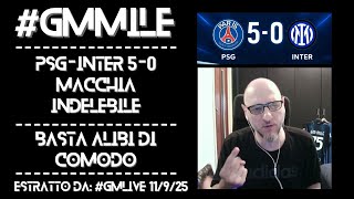 PSG-INTER 5-0 MACCHIA INDELEBILE ! BASTA ALIBI ! #GMMile