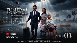 THE FUNERAL OF A LIVING MAN EPISODE 01 The Coffin Was Empty SmartMintKEtv