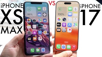 iPhone 17 Vs iPhone XS Max! (Comparison) (Review)