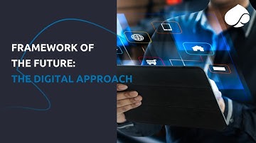 FRAMEWORK OF THE FUTURE: THE DIGITAL APPROACH