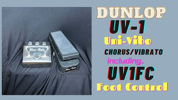 Dunlop UV-1 Uni-Vibe Chorus / Vibrato w/ UV1FC Uni-Vibe Foot Control