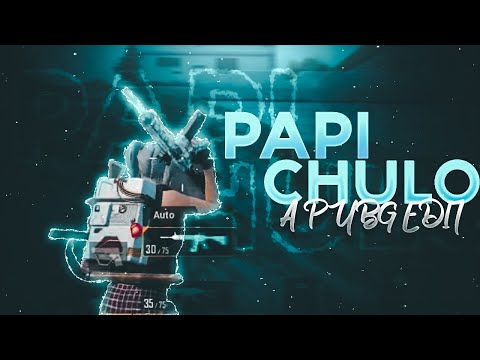 PAPI CHULO | A PUBG MOBILE EDIT | BH REDEYE