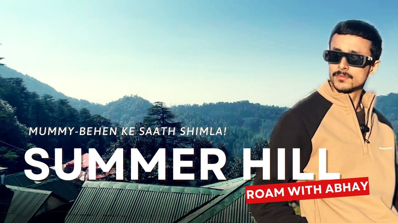 Shimla Summer Hill Vibes 🇮🇳 | HPU University Tour with Mummy & Sister 😍 | Roam With Abhay