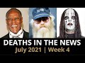 Who Died: July 2021, Week 4 | News & Reactions