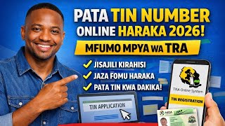 Jinsi ya Kupata TIN Number Online Haraka 2026 | Mfumo Mpya wa TRA Rahisi Hatua kwa Hatua