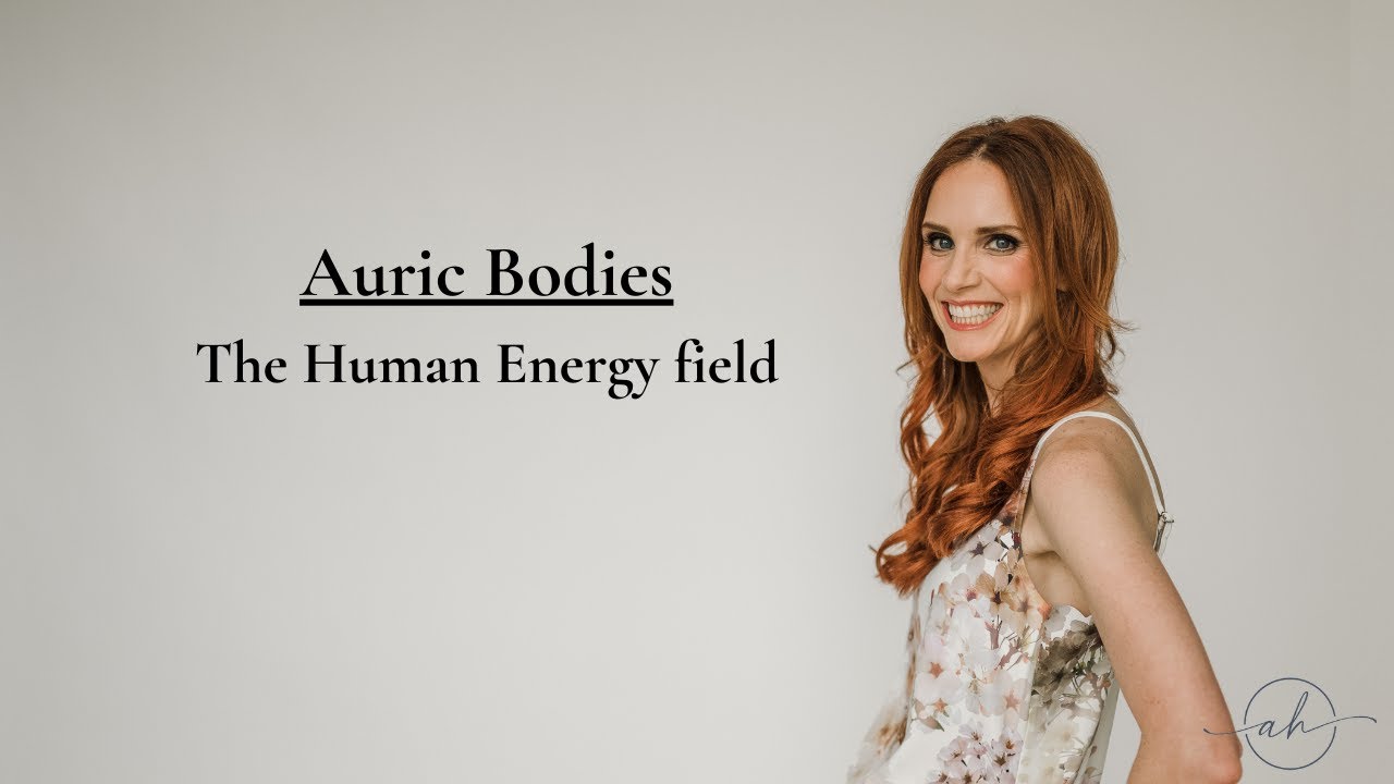Auric Bodies - The Human Energy field