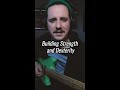 Building Strength &amp; Dexterity