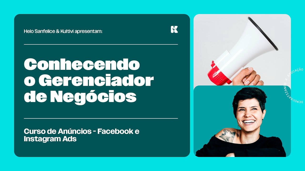 Conhecendo o Gerenciador de Negócios | Anúncios para Redes Sociais | Helô Sanfelice | Aula 03