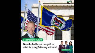 US Markets Wrap: Does the Fed have a rate path in mind for a stagflationary outcome?