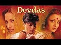 Devdas Full Movie 2002 HD Shahrukh Khan Aishwarya Rai Madhuri Dixit Jackie Shroff 