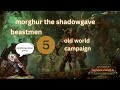total war warhammer (2016) - old world campaign - beastmen - morghur the shadowgave - 5 - north