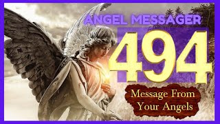 🔥Angel Number 494 Meaning🎯connect with your angels and guides