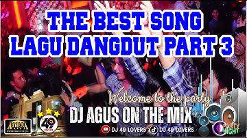 DJ AGUS TERBARU LAGU DANGDUT PART 3 COCOK UNTUK SOUND FYP TIKTOK