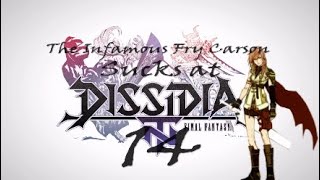 The Infamous Fry Carson Sucks at Final Fantasy Dissidia NT - 14