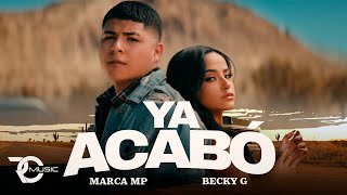 Смотреть клип Marca Mp, Becky G - Ya Acabó