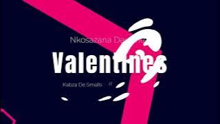Nkosazana Daughter & Kabza De Small - Valentines