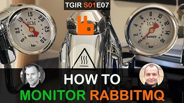 TGIR S01E07: How to monitor RabbitMQ?
