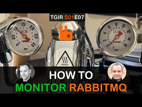 TGIR S01E07: How to monitor RabbitMQ?