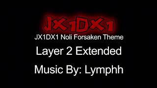 JX1DX1 NOLI THEME | LAYER 2 EXTENDED AND LOOPED | Music: @lymph_ | Game: Forsaken
