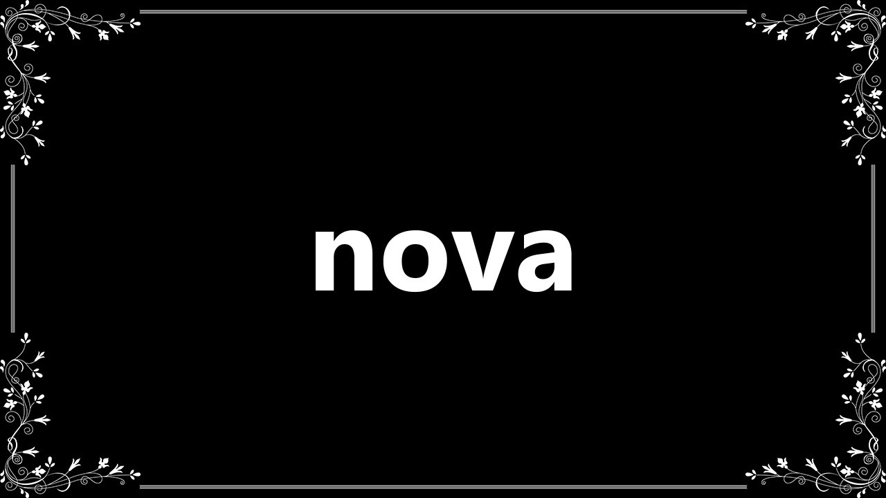 Nova - Definition and How To Pronounce