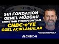 Sui Fondation Genel Müdürü Christian Thompson'dan CNBC-e'ye Özel Açıklamalar I CNBC-e