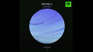 Michael A - Higher (Original Mix _ GENESIS MUSIC)