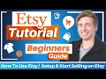 How To Use Etsy | Setup & Start Selling on Etsy (Etsy Tutorial for Beginners)