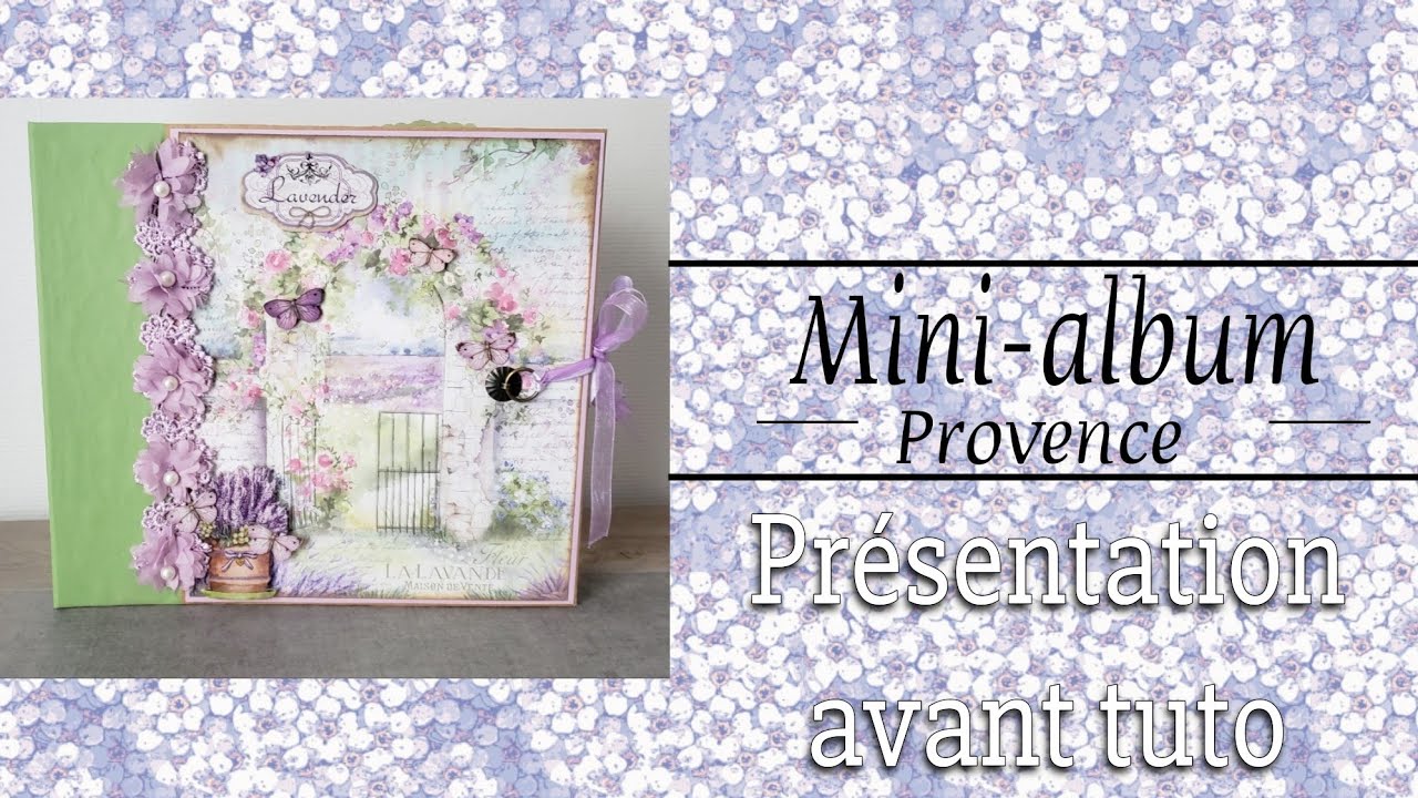 MINI ALBUM PROVENCE PRESENTATION AVANT TUTO 