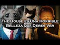 | The House Es Una Horrible Belleza Que Necesitas Ver | Análisis |