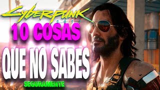 CYBERPUNK 2077 10 COSAS QUE SEGURAMENTE NO SABES | TRUCOS, SECRETOS Y CONSEJOS