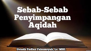 Sebab-sebab Penyimpangan Aqidah | Ustadz Fadlan Fahamsyah,  Lc. MHI