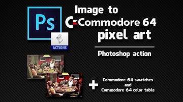 Image to Commodore 64 pixel art Photoshop Action tutorial