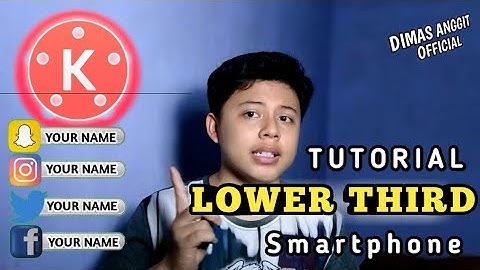 Cara Membuat LOWER THIRD di Smartphone | KINEMASTER TUTORIAL