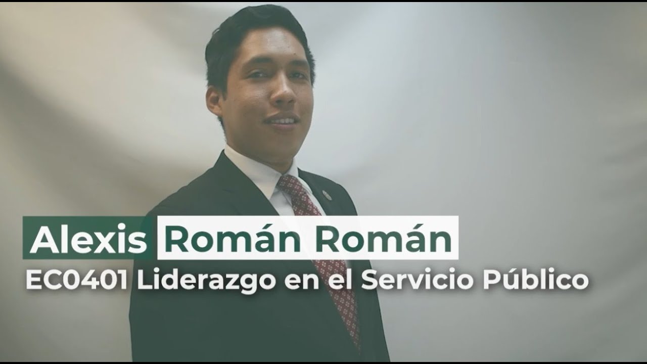 ALEXIS ROMÁN. Liderazgo en el servicio público - YouTube
