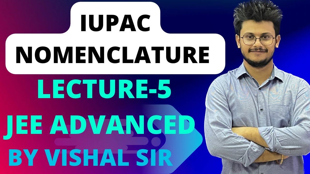 Lecture-5 IUPAC Jee Advanced By Vishal Sir - YouTube