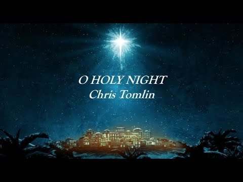 O Holy Night (Lyric Video) Chris Tomlin 