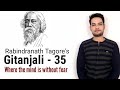 Where the mind is without fear - Rabindranath Tagore Gitanjali song- 35 in Hindi