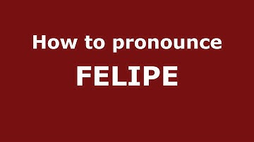 How to Pronounce FELIPE in Spanish - PronounceNames.com