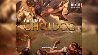 CHOIDOG - Call Me Choidog (Official Audio)