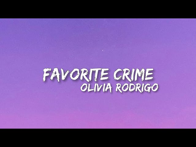 Favorite Crime - Olivia Rodrigo (Lyrics) class=