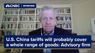 U.S. China tariffs will probably cover 'a whole range' of goods, advisory firm says