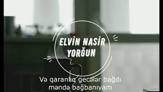 Elvin Nasir - Yorğun