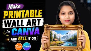 How to Make Printable Wall Art in Canva and Sell It on Etsy | Step-by-Step Tutorial 2026